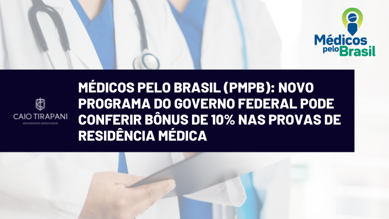 <strong>Médicos pelo Brasil (PMpB): </strong>novo programa do Governo Federal pode conferir bônus de 10% nas provas de residência médica